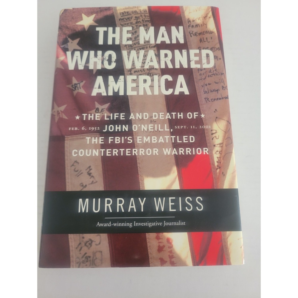 The Man Who Warned America The Life and Death of John O'Neill